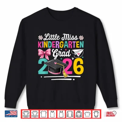Sweatshirt Little Miss Kindergarten Grad 2026 Girls Kids Graduation Shirt