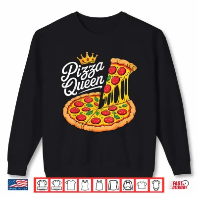 Pizza Queen Fun Girls Women Pizza Food Lovers Shirt 2 Sweatshirt Pizza Queen Fun Girls Women Pizza Food Lovers Shirt