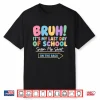 Bruh It’S My Last Day Of School Sign My Shirt On The Back Shirt