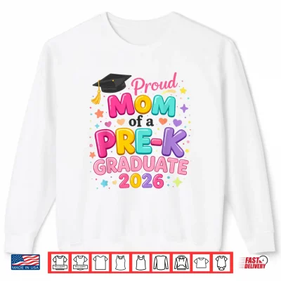 Sweatshirt Proud Mom of a Pre K Graduate 2026 Preschool Graduation Shirt