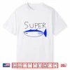 Super Tuna Funny Tuna Tee Shirt