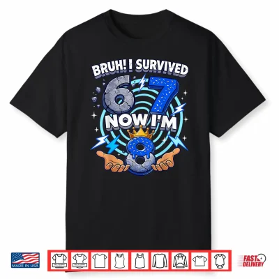 8Th Birthday Boys I`M 8 Year Old Six Seven Bruh 6 7 Shirt