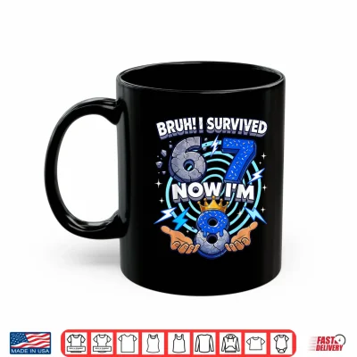 Mug 8th Birthday Boys Im 8 Year Old Six Seven Bruh 6 7 Shirt
