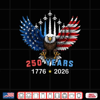 Design 250 Years 1776 2026 USA Birthday Eagle Jets Flag 4th of July Shirt