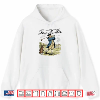Hoodie Fore Father George Washington Funny Golfing Pun Shirt