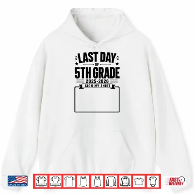 Hoodie Last Day of 5th Grade Sign My Shirt Autograph Graduation Shirt