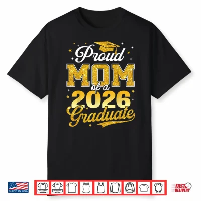 Proud Mom Of A 2026 Graduate Senior 2026 Grad Family Shirt