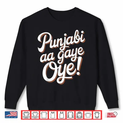 Sweatshirt Punjabi Aa Gaye Oye Diljit Funny Shirt