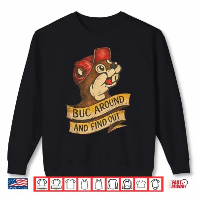 Sweatshirt BUC Around and Find Out Vintage Funny Shirt