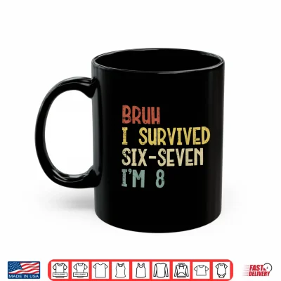 Mug Bruh I Survived 6 7 Im 8 Year Old 8th Birthday Boys Kids Shirt