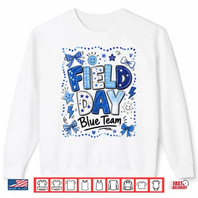 Sweatshirt Field Day Blue Team Funny for Kids Teacher Field Day Games Shirt