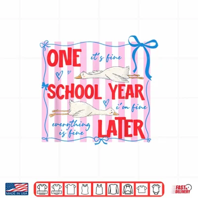 Design Striped One School Year Later Funny Goose End of School Year Shirt