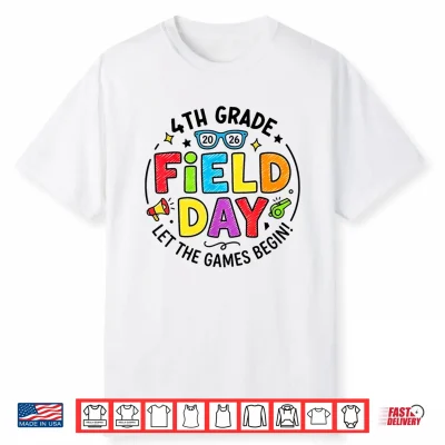 4Th Grade Field Day 2026 Let The Games Begin Teachers Kids Shirt