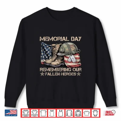 Sweatshirt Memorial Day Remember Our Fallen Heroes Patriotic Shirt