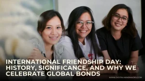International Friendship Day History Significance and Why We Celebrate Global Bonds 1