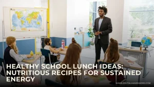 Healthy School Lunch Ideas Nutritious Recipes for Sustained Energy 1