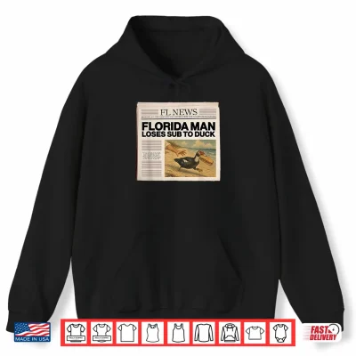 Hoodie Florida Man Loses Sub to Duck Shirt
