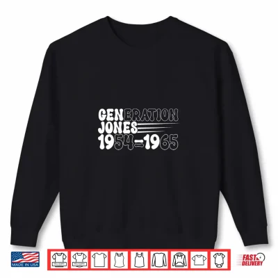 Sweatshirt Generation Jones 1954 1965 Birth Years Not A Boomer Shirt