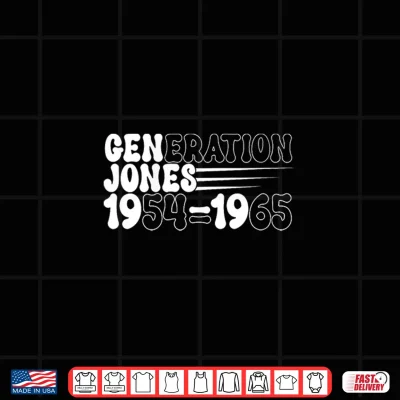 Design Generation Jones 1954 1965 Birth Years Not A Boomer Shirt
