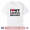 I Love My Little Brother Heart Funny Family Shirt