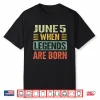 Legends Are Born On June 5Th Vintage Birthday Jun 5 Shirt