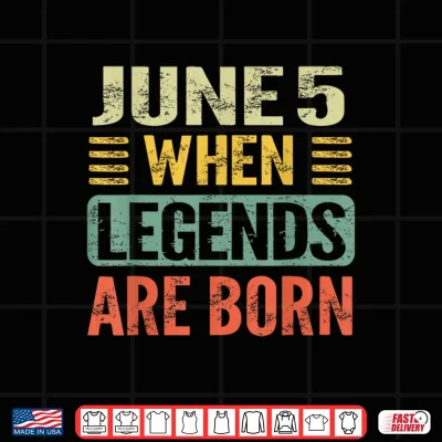 Design Legends are Born On June 5th Vintage Birthday Jun 5 Shirt