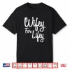 Wifey For Lifey Shirt Matching Hubby And Wifey Shirts Shirt