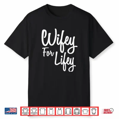 Wifey For Lifey Shirt Matching Hubby And Wifey Shirts Shirt