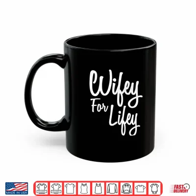 Mug Wifey for Lifey Shirt Matching Hubby and Wifey Shirts Shirt