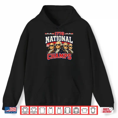 Hoodie 1776 National Champs Funny Patriotic America Founding Father Shirt