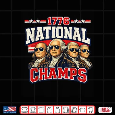 Design 1776 National Champs Funny Patriotic America Founding Father Shirt