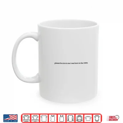 Mug Born in the 1900s Shirt