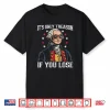 Its Only Treason If You Lose Funny 4Th Of July Patriotic Shirt