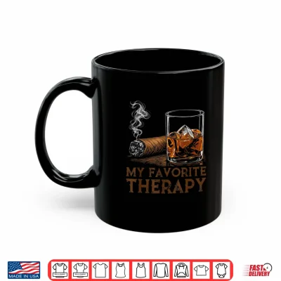 Mug My Favorite Therapy Funny Cigar and Whiskey Lovers Shirt