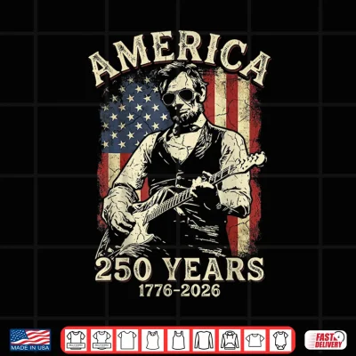 Design 250 Years America Abraham Lincoln Abe Lincoln Playing Guitar Shirt