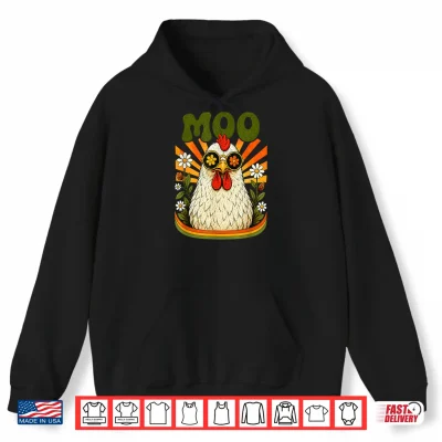 Hoodie Funny Moo Chicken Farm Animal Vintage Shirt