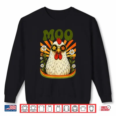 Sweatshirt Funny Moo Chicken Farm Animal Vintage Shirt