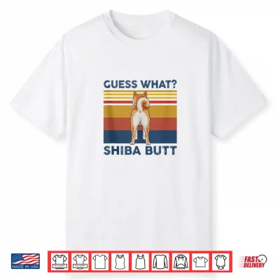 Guess What Shiba Butt Shiba Inu Funny Shirt