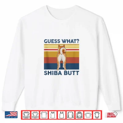 Sweatshirt Guess What Shiba Butt Shiba Inu Funny Shirt