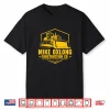 Mike Oxlong Funny Adult Humor Construction Heavy Equipment Shirt