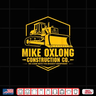 Design Mike Oxlong Funny Adult Humor Construction Heavy Equipment Shirt