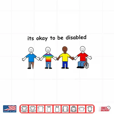 Design Its Okay to Be Disabled Inclusion Equality Pride Shirt