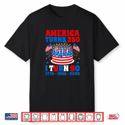 America Turns 250 I Turn 90 250Th Anniversary 90Th Birthday Shirt