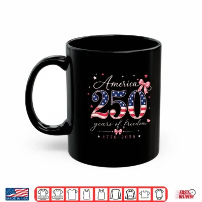 Mug 250 Years of Freedom 1776 2026 Patriotic Bow American Flag Shirt