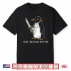 Flight Was Never An Option Funny Penguin With Knife Shirt