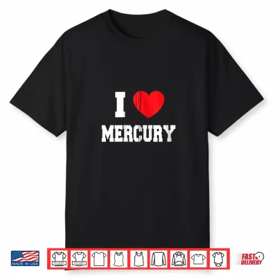 I Love Mercury Shirt