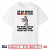 I’M Not Bipolar I’M Multipolar Funny Zebra Quote Shirt