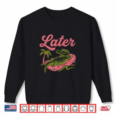 Sweatshirt Later Gator Teacher Kids Summer Vacation Shirt