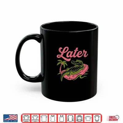 Mug Later Gator Teacher Kids Summer Vacation Shirt