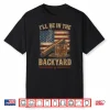 I’Ll Be In The Backyard Vintage Usa Flag Cigar And Bourbon Shirt